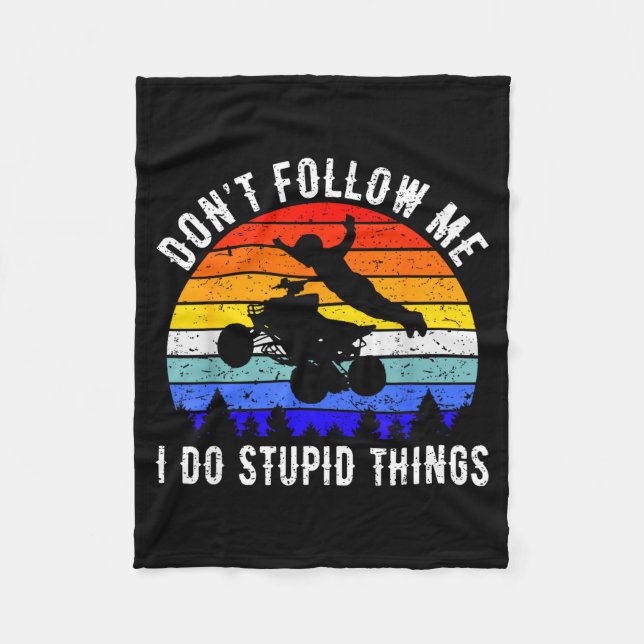 Dont Follow Me I Do Stud Things Four Wheeler Atv Q Fleece Blanket (Front)