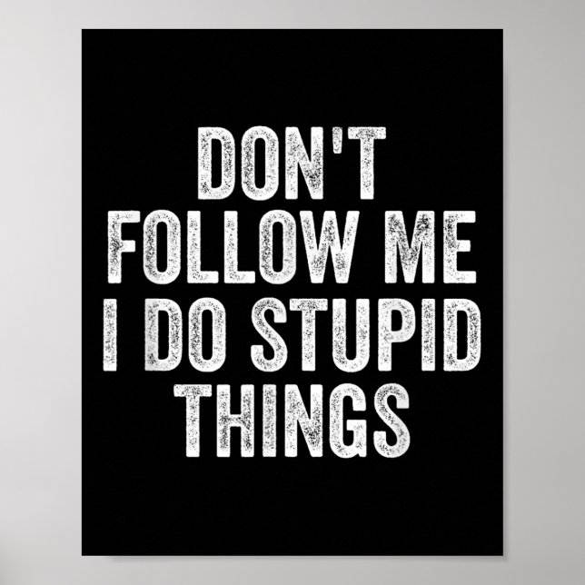 Don't Follow Me I Do Stud Things Funny  Poster (Front)