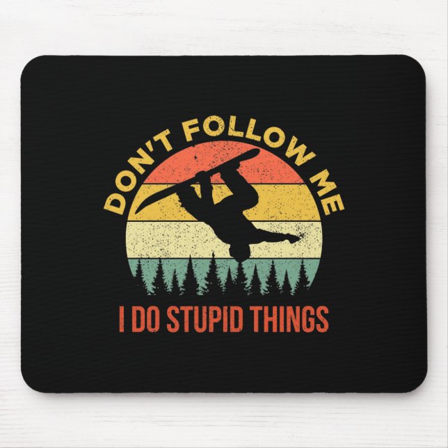 Dont Follow Me I Do Stud Things Snowboarding  Mouse Mat (Front)