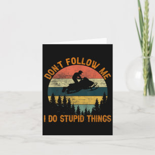 Don't Follow Me I Do Stud Things-snowmobile Motor Card