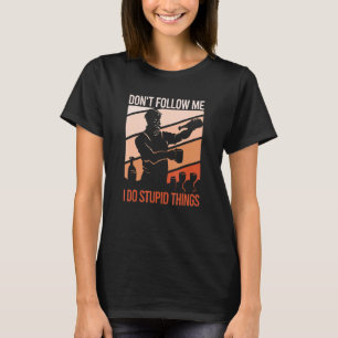 Don't Follow Me I Do Stupid Things Bartending Des T-Shirt