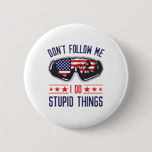 Don't Follow Me I Do Stupid Things Bmx Mtb Mountai 6 Cm Round Badge
