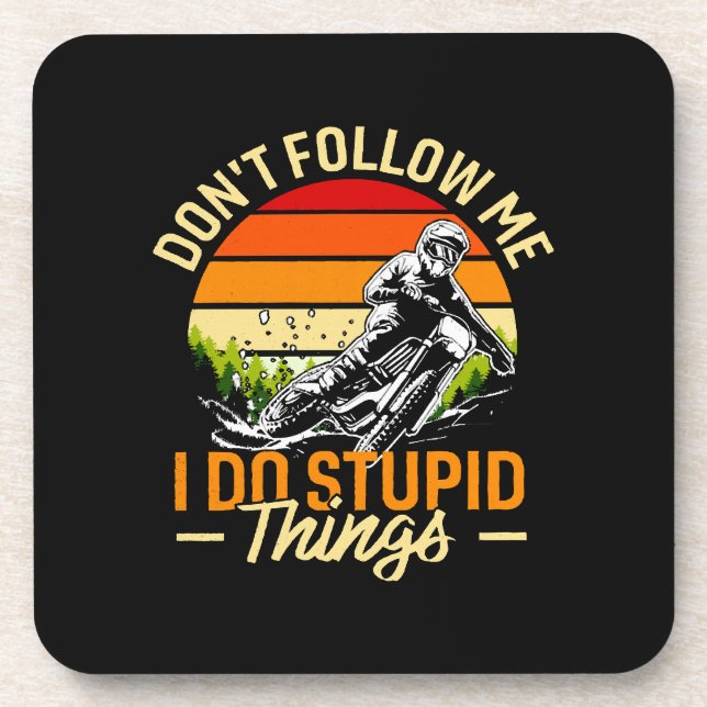 Don't Follow Me I Do Stupid Things Coaster (Front)
