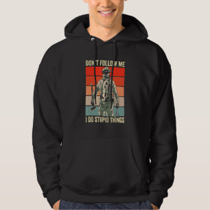 Don't Follow Me I Do Stupid Things Firefighter Hum Hoodie