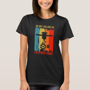 Don't Follow Me I Do Stupid Things Funny 3D Printi T-Shirt