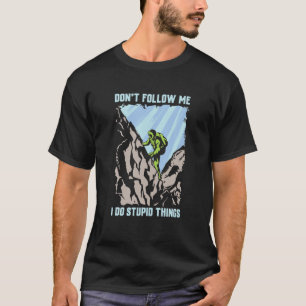 Don't Follow Me I Do Stupid Things Funny Camper Hi T-Shirt