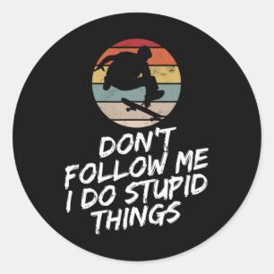 Don't Follow Me I Do Stupid Things Funny Retro Ska Classic Round Sticker