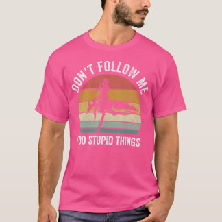 Dont Follow Me I Do Stupid Things Funny Scuba Divi T-Shirt