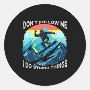 Don't follow me i do stupid things funny ski skier classic round sticker
