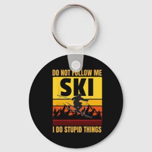 Don't Follow Me I Do Stupid Things Funny Ski Skiin Key Ring