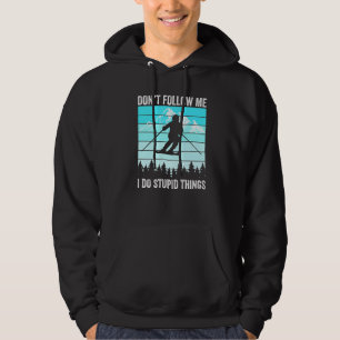 Don't Follow Me I Do Stupid Things Funny Skiing Gi Hoodie