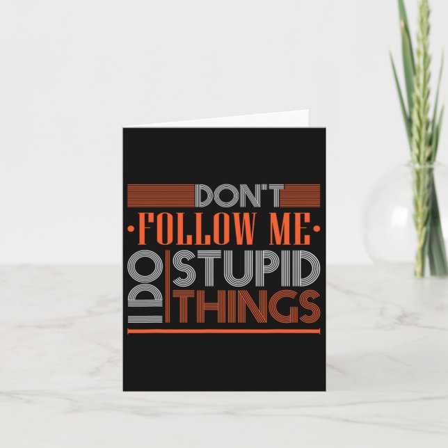 Dont Follow Me I Do Stupid Things Funny Snowboardi Card (Front)