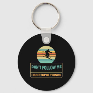 Don't Follow Me I Do Stupid Things Funny Winter Sk Key Ring