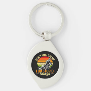Don't Follow Me I Do Stupid Things Key Ring