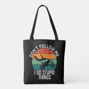 Don't Follow Me I Do Stupid Things Motorcycle Cool Tote Bag