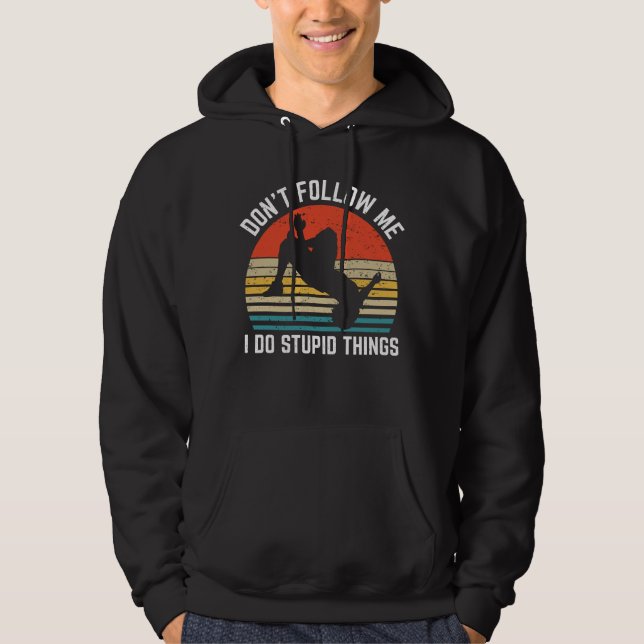 Dont Follow Me I Do Stupid Things Parkour Hoodie (Front)