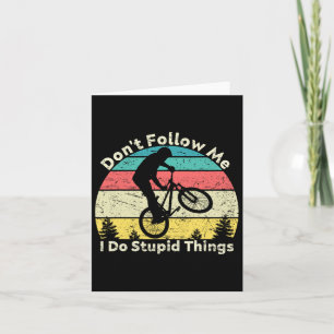 Don't Follow Me I Do Stupid Things Retro Vintage B Card