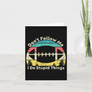 Don't Follow Me I Do Stupid Things Retro Vintage R Card