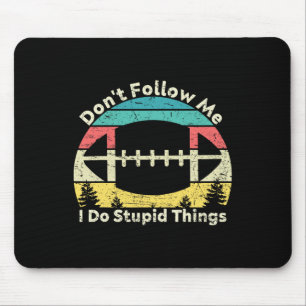 Don't Follow Me I Do Stupid Things Retro Vintage R Mouse Mat