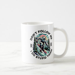Don't Follow Me I Do Stupid Things Sasquatch Snowb Coffee Mug
