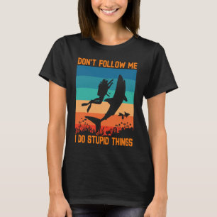 Don't Follow Me I Do Stupid Things Scuba Diving Wi T-Shirt