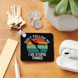 Don't Follow Me I Do Stupid Things Skating Lovers Key Ring