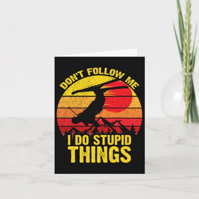 Don't Follow Me I Do Stupid Things Ski Snowboardin Card (Front)