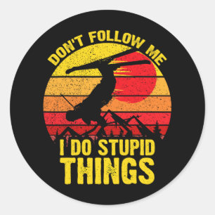 Don't Follow Me I Do Stupid Things Ski Snowboardin Classic Round Sticker