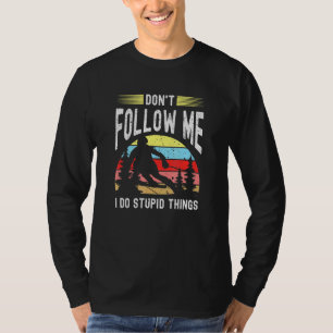 Dont Follow Me I Do Stupid Things Ski Vintage Skii T-Shirt
