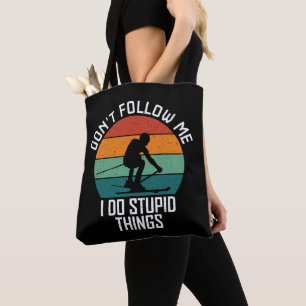 Don't Follow Me I Do Stupid Things Skiing Lovers Tote Bag