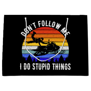 Don't Follow Me I Do Stupid Things - Snowmobile I Large Gift Bag