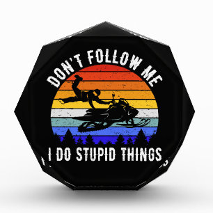 Don't Follow Me I Do Stupid Things - Snowmobile I Photo Block