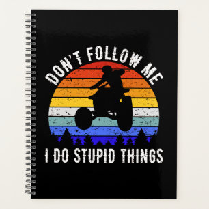 Don't Follow Me I Do Stupid Things - Snowmobile I Planner