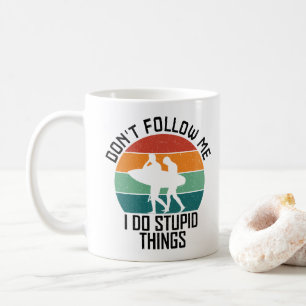 Don't Follow Me I Do Stupid Things Surfing Lovers Coffee Mug