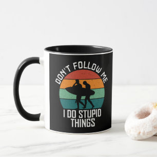 Don't Follow Me I Do Stupid Things Surfing Lovers Mug