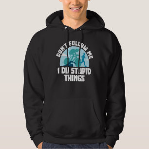 Don't Follow Me I Do Stupid Things Triathlon Bike Hoodie