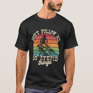 Don'T Follow Me I Do Stupid Things Vintage Ski Sno T-Shirt