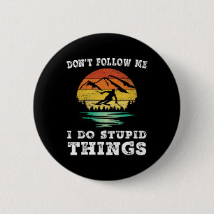 Don't Follow Me I Do Stupid Things Vintage Skiing 6 Cm Round Badge