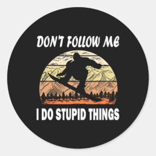 Don't Follow Me I Do Stupid Things Vintage Skiing  Classic Round Sticker