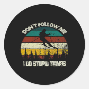 Don't Follow Me I Do Stupid Things Vintage Skiing Classic Round Sticker