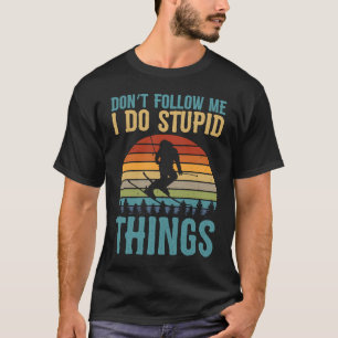 Don't Follow Me I Do Stupid Things Vintage Skiing T-Shirt