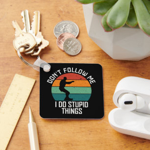 Don't Follow Me I Do Stupid Things wakeboarding  Key Ring