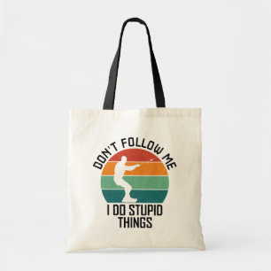Don't Follow Me I Do Stupid Things wakeboarding Tote Bag