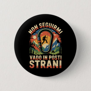 Don't Follow Me I Go To Strange Places Climbing Mo 6 Cm Round Badge