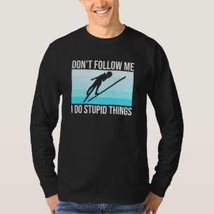 Don't Follow Me Ski Skiing Skier Snowboard Sports T-Shirt