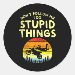Dont Follow Me Stud Things Funny Motocross Dirt Bi Classic Round Sticker