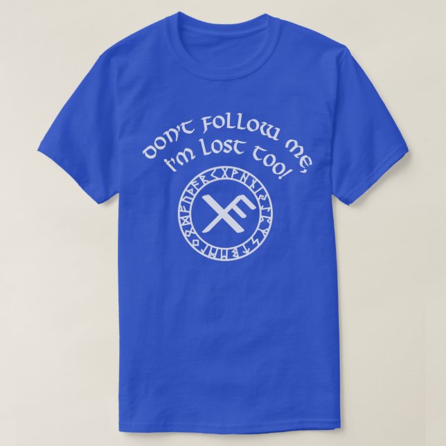 Dont follow me T-Shirt (Design Front)