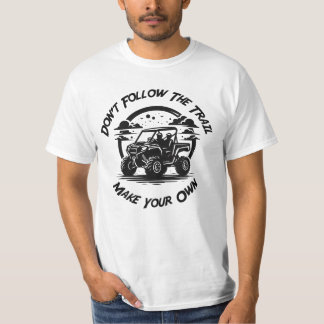 Don't Follow The Trail, Make Your Own T-Shirt