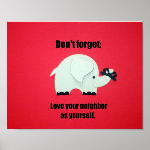 Don't forget: Love your neighbour as yourself Poster