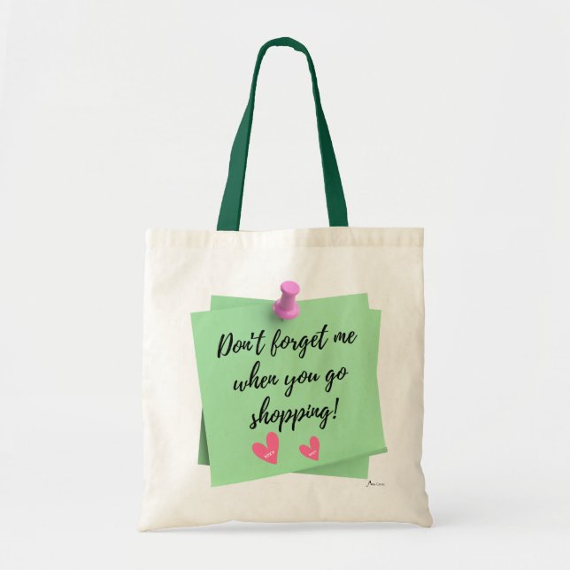 Don't forget me when you go shopping! tote bag (Front)